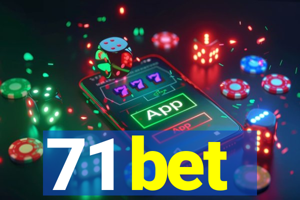 71 bet